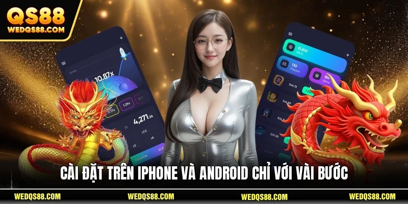 Cài đặt trên iPhone và Android chỉ với vài bước